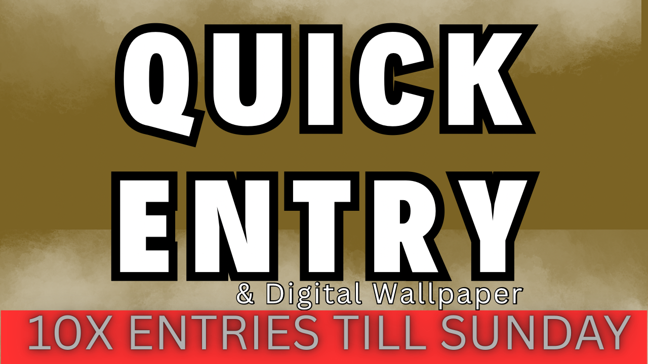 GOLD PACKAGE DIGITAL WALLPAPERS ($1.00 = 2 ENTRIES) 100 ENTRIES